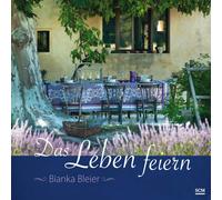 Bianka Bleier Das Leben feiern (Copertina rigida)