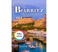 Biarritz Reiseführer 2026: Zwischen Wellen, Charme und Atlantikträumen