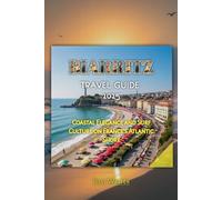 BIARRITZ TRAVEL GUIDE 2025