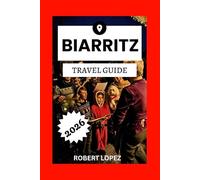 BIARRITZ TRAVEL GUIDE 2026