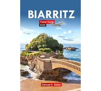 Biarritz Travel Guide 2026: Explore France Beaches, Cuisines, Hidden Gems, with this Essential Tips Like a Local for an Unforgettable Experience