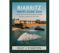 Biarritz Travel Guide 2026: Surf, Spa & French Basque Culture - Beaches, Cuisine & Day Trips