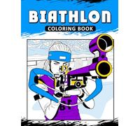 Biathlon Coloring Book: The Activity Book for Winter Sport Lovers