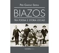Biazos. Tra poesia e storia locale