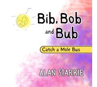 Bib, Bob and Bub: Catch a Mole Bus