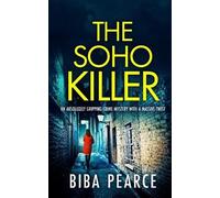 Biba Pearce THE SOHO KILLER an absolutely gripping crime mystery wit (Tascabile)