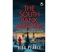 Biba Pearce THE SOUTH BANK MURDERS an absolutely gripping crime myst (Tascabile)