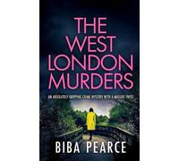 Biba Pearce THE WEST LONDON MURDERS an absolutely gripping crime mys (Tascabile)
