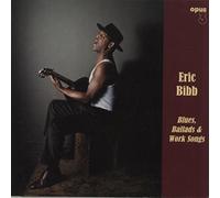 Bibb, Eric - Blues Ballads & Work Songs (2 LP)