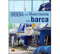 BIBBIA DELLA MANUTENZIONE DELLA BARCA - Il Pirata - Pat Manley - Rupert Holmes