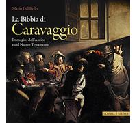 Libri Dal Bello Mario - La Bibbia Di Caravaggio