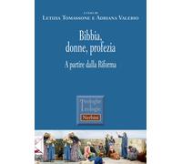 Bibbia, donne, profezia. A partire dalla Riforma - 2018 - Nerbini
