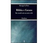 Bibbia e Corano. Due mondi sotto un unico cielo