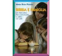 Bibbia e famiglia. Un percorso per conoscere il libro dei libri