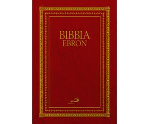 Bibbia Ebron. Nuovissima versione dai testi originali - AA.VV.