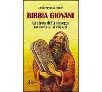 Bibbia giovani. La storia della salvezza raccontata ai ragazzi