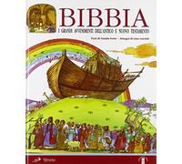 Bibbia. I grandi avvenimenti dell'Antico e Nuovo Testamento