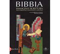 Bibbia. Immagini e scrittura nella Biblioteca Apostolica Vaticana. Ediz. a colori