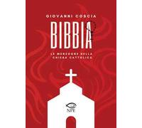 Bibbia. Le menzogne della Chiesa cattolica