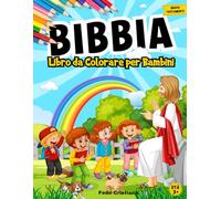 Bibbia Libro da Colorare per Bambini: Libro da Colorare Cristiano per Bambini con Illustrazioni Bibliche sulla Missione e i Miracoli di Gesù Nella Vita Terrena