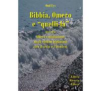 Bibbia, Omero e «quelli-là» ovvero libera confutazione degli elohim bigliniani (tra il serio e l'ironico)
