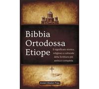 Bibbia Ortodossa Etiope: Il significato storico, religioso e culturale della Scrittura più antica e completa