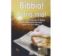 Bibbia! Patria Mia. Il Film Sulla Passione Per La Bibbia E Sulle Meraviglie Che Essa Opera Nei Suoi Lettori. DVD