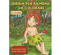 Bibbia per bambini da colorare: 30 illustrazioni della Bibbia da colorare. Impara e divertiti con i personaggi delle Storie Sacre