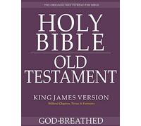 BIBBIA SANTA: VECCHIO TESTAMENTO: VERSIONE DI KING JAMES (senza capitoli, versi e note a piè di pagina)