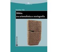 Bibbia tra orientalistica e storiografia