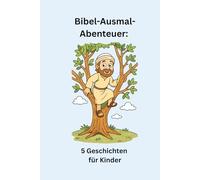 Bibel-Ausmal-Abenteuer: 5 Geschichten für Kinder