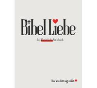 Bibel Liebe - Das Christliche Notizbuch: für alle die Jesus Lieben & Folgen // LINIERT ca A4 Format (8.5x11Zoll) // Unterstützend zum Bibelstudium // ... für deine Gebete, Eindrücke und Offenbarungen