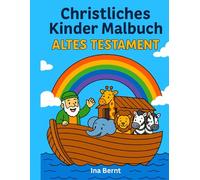 Bibel Malbuch für Kinder: Altes Testament - 50 Ausmalbilder mit Bibelversen