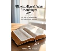 Bibelstudienleitfaden für Anfänger 2026: Wie man die Bibel im Alltag liest, versteht und anwendet