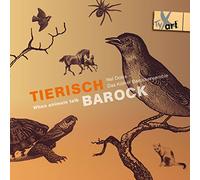 Biber - Tierisch Barock - When Animals Talk
