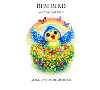 BIBI BIRD: and the Lost Nest