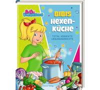 Bibi Blocksberg: Bibis Hexenküche: Total verhexte Lieblingsgerichte