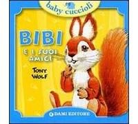 Bibi e i suoi amici. Ediz. illustrata