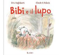 Bibi e il lupo. Ediz. a colori