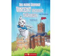 Bibi Hecher Anj Das kleine Gespenst Vincent entdeckt Thüringe (Copertina rigida)
