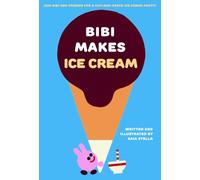 Bibi Makes Ice Cream Join Bibi and friends for a cut-and-paste ice cream party! /anglais