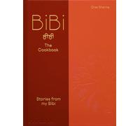 Bibi. The cookbook: Stories from My Bibi