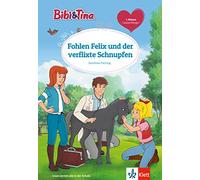 Bibi & Tina: Fohlen Felix und der verflixte Schnupfen: Leseanfänger 1. Klasse, ab 6 Jahren