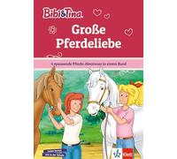 Bibi & Tina Große Pferdeliebe: 4 spannende Pferde-Abenteuer in einem Band. Mit Hufeisen-Quiz. Lesen lernen 1. Klasse, ab 6 Jahren