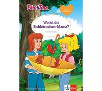 Bibi & Tina: Wo ist die Eichhörnchen-Mama?: Leseanfänger 1. Klasse, ab 6 Jahren