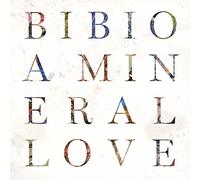 Bibio - A Mineral Love