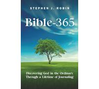 Bible-365: Discovering God in the Ordinary Through a Lifetime of Journaling