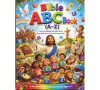 Bible ABC Book (A-Z): Learn the Alphabet with Bible Words, Simple Bible Verses & Beautiful Illustrations for Kids Ages 3-7