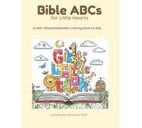 Bible ABCs for Little Hearts: A Faith-Based Alphabet Coloring Book for Kids