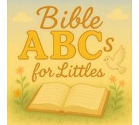 Bible ABCs: for Littles